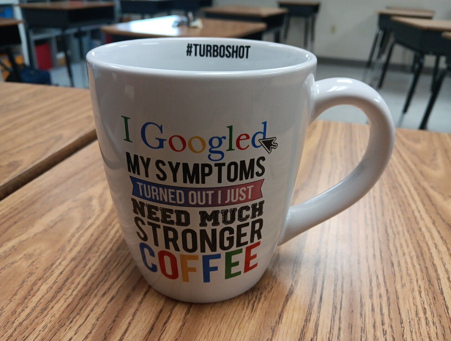 I Googled my Symptoms Turned Out I Just Need Much Stronger Coffee Coffee Mug