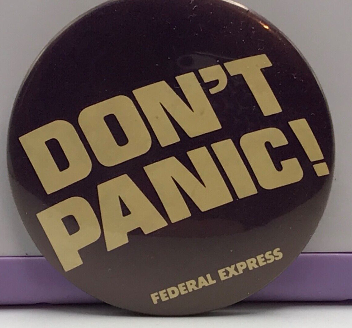 Vintage Don\'t Panic Federal Express Pinback Button 2 1/8\