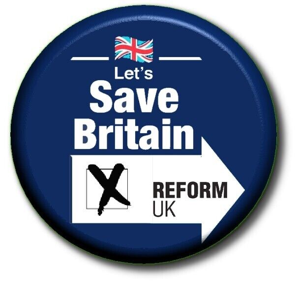 REFORM UK -BRITISH POLITICAL RICHARD TICE PARTY ELECTION BADGE 55mm