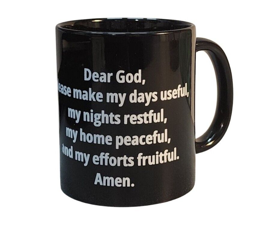 Dear God, please make my days useful... Coffee Mug