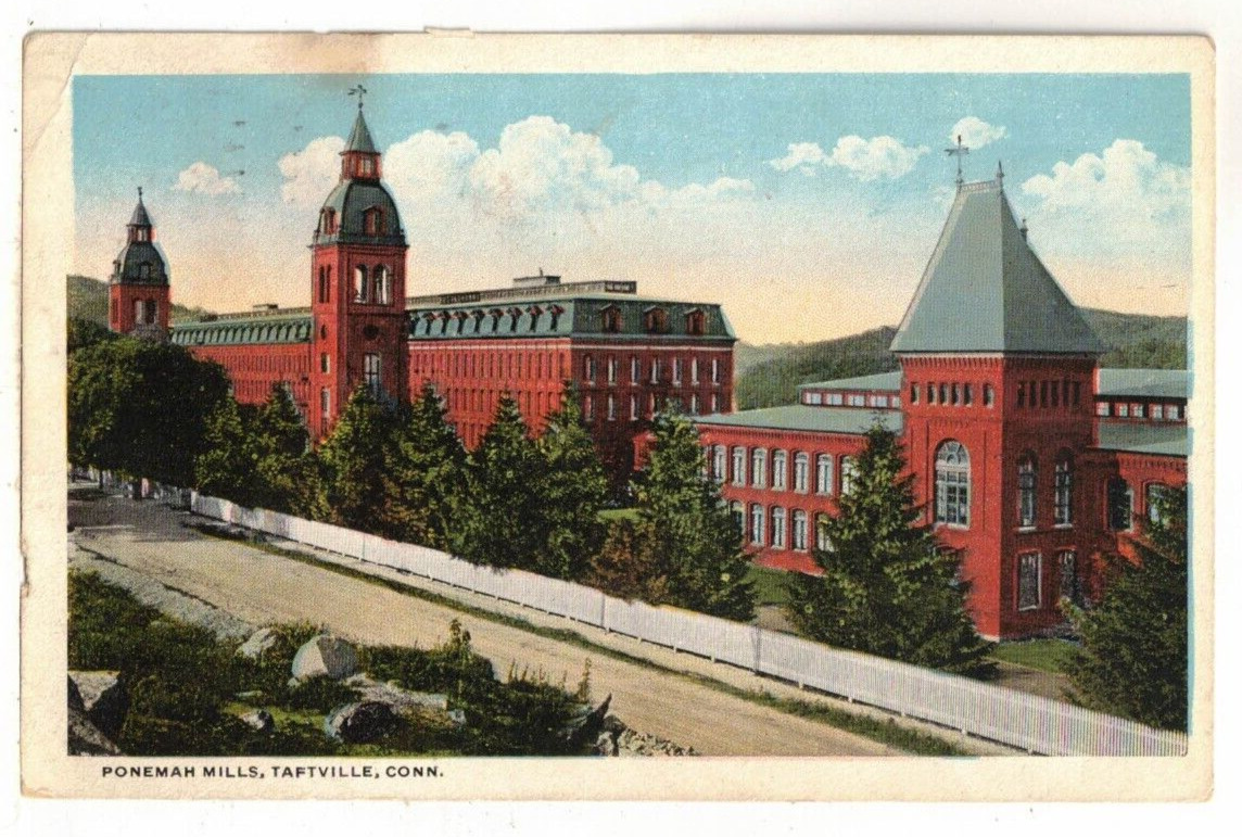 1922 PC: Ponemah Mills – Taftville, Connecticut 
