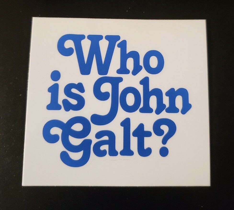 Who Is John Galt Funny Political Bumper Sticker Ayn Rand Atlas Shrugged