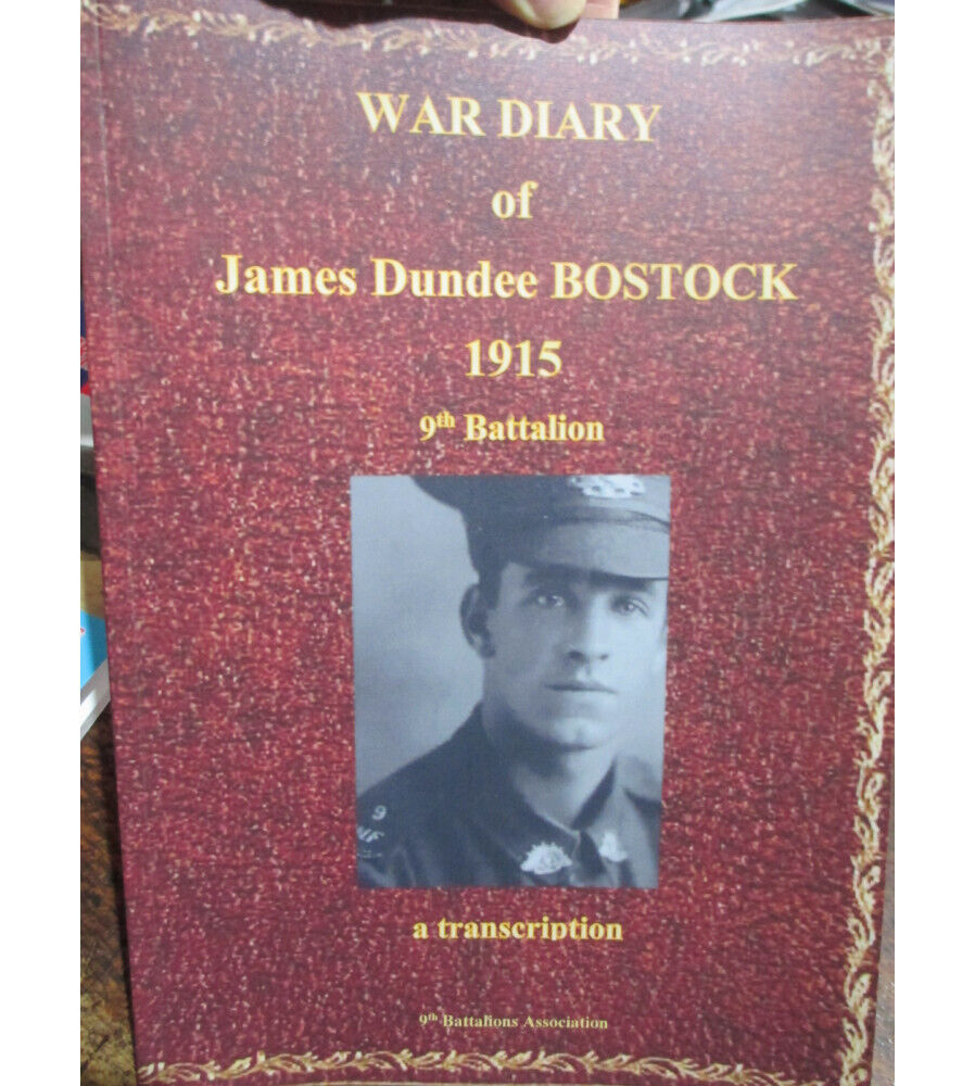9th Battalion War Diary of James D Bostock 1915 2nd Man Ashore At Gallipoli Book