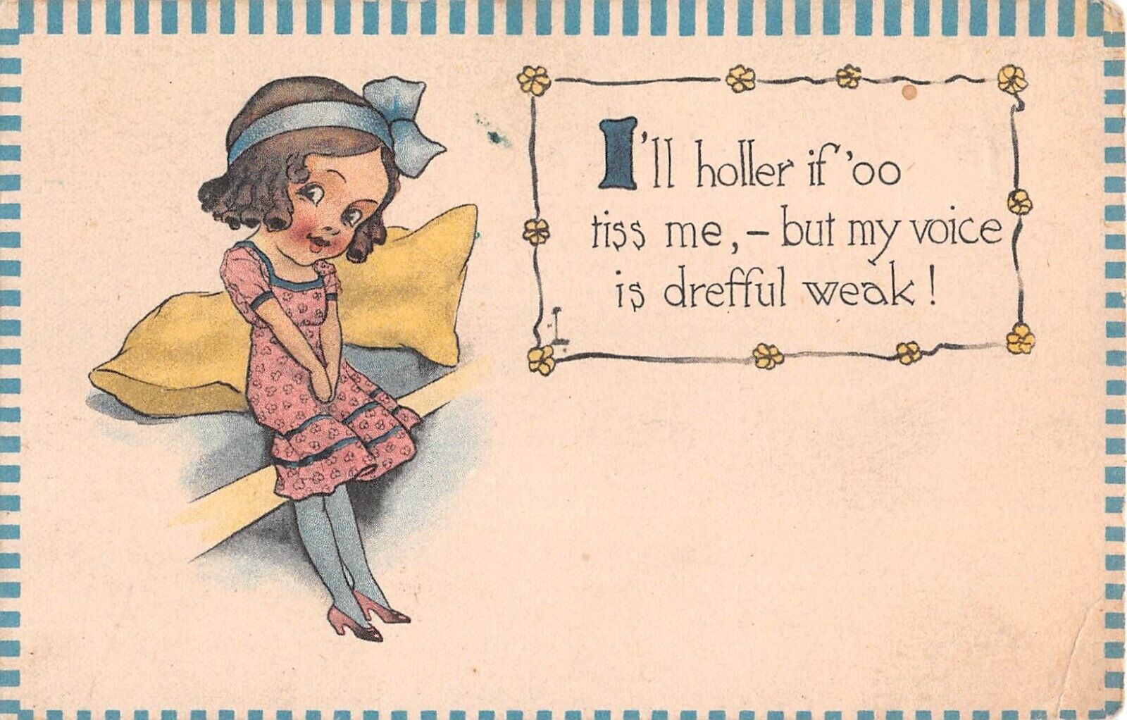 1913 Comic PC-Little Girl-I\'ll Holler if \'Oo Tiss Me, But My Voice is Drefful We