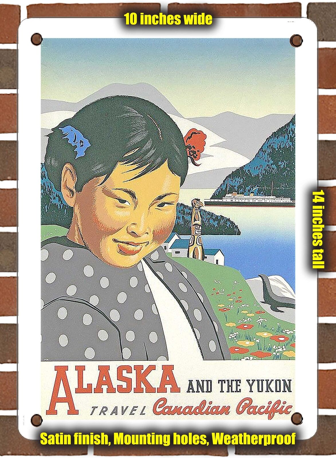 METAL SIGN - 1948 Alaska and the Yukon Travel Canadian Pacific - 10x14 Inches