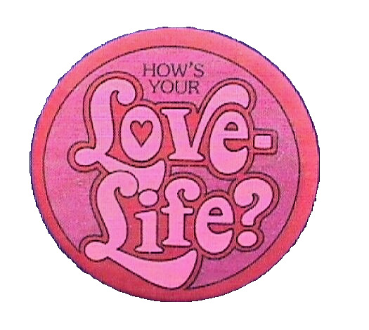 Hallmark BUTTON PIN Valentines Vintage HOW\'S YOUR LOVE LIFE 1976 Pinback FABRIC