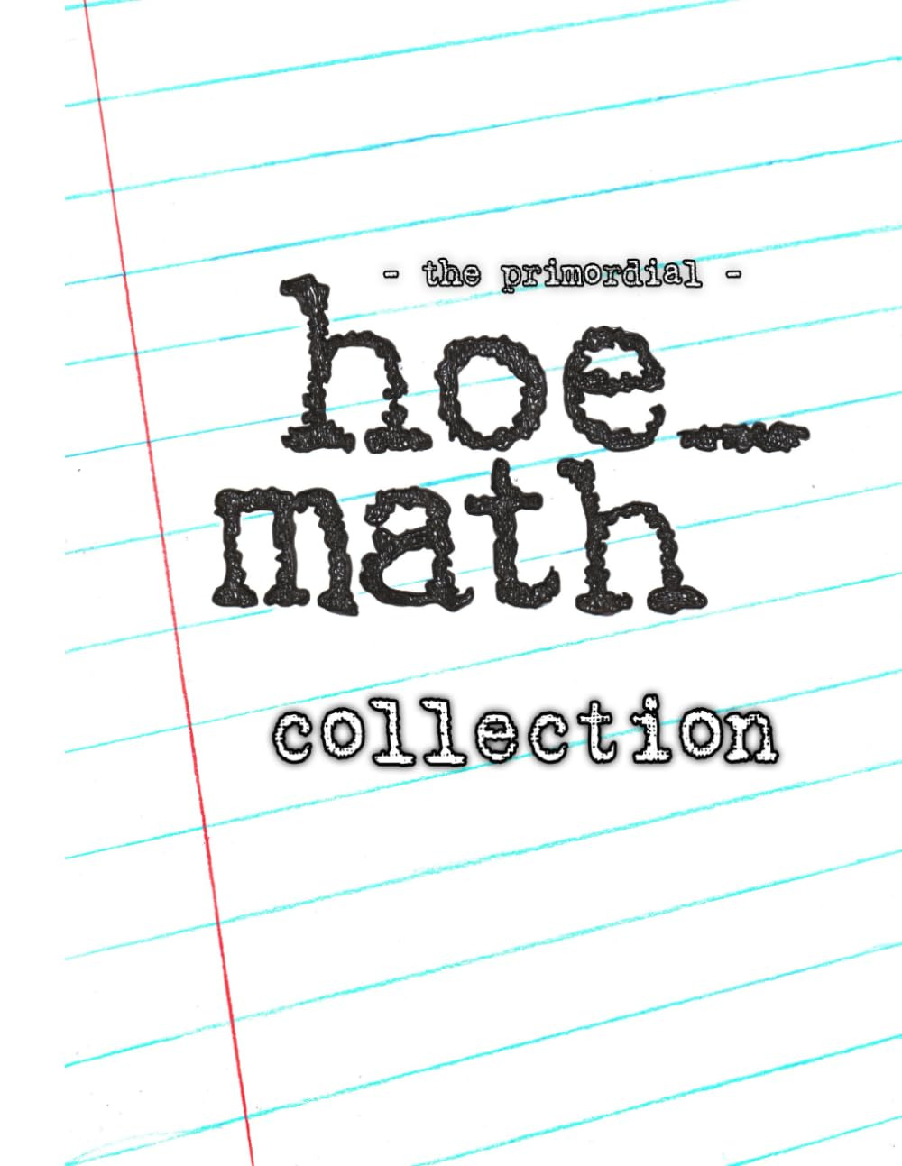 The Primordial Hoe_Math Collection