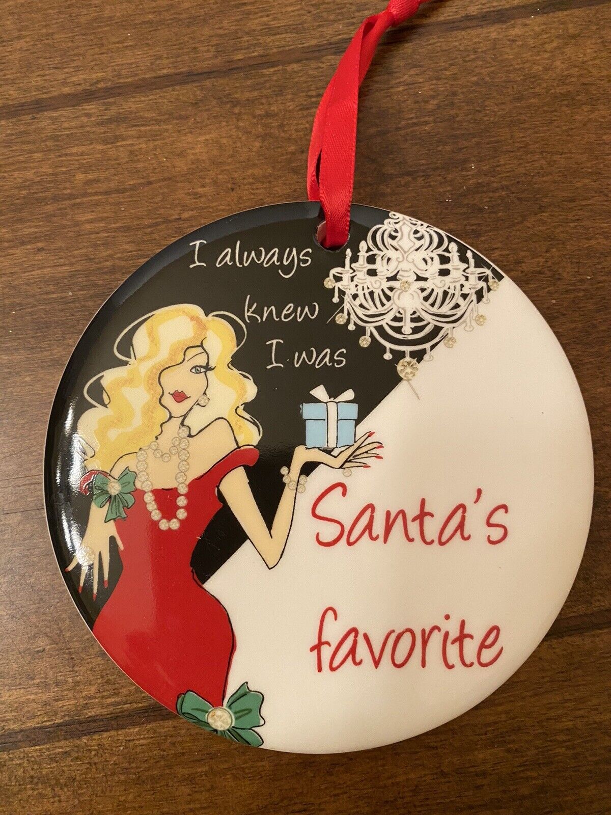 I always knew I was Santas Favorite Ornament Lady Christmas Ceramic 3\