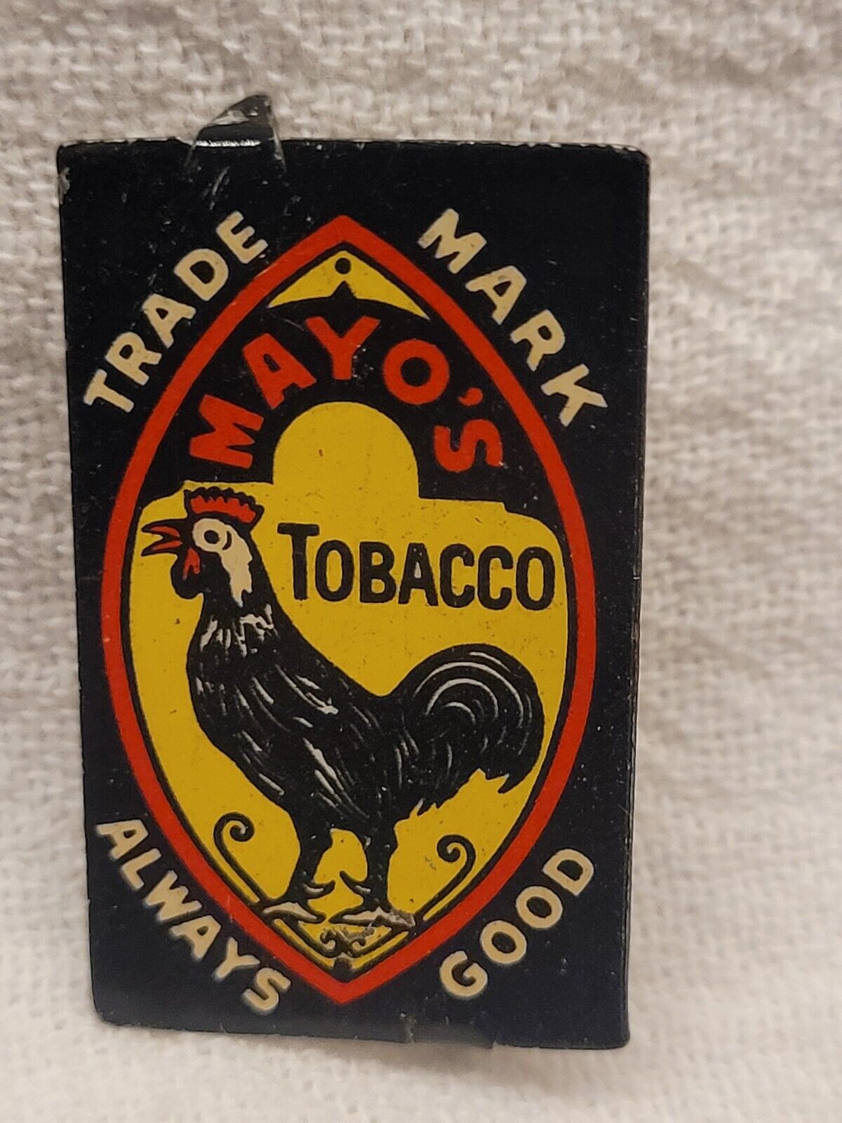 ANTIQUE MAYO'S CUT PLUG ALWAYS GOOD ADVERTISING TOBACCO TAG AWESOME GRAPHICS 