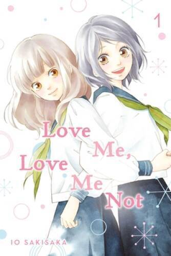 Love Me, Love Me Not, Vol 1 (1) - Paperback By Sakisaka, Io - GOOD