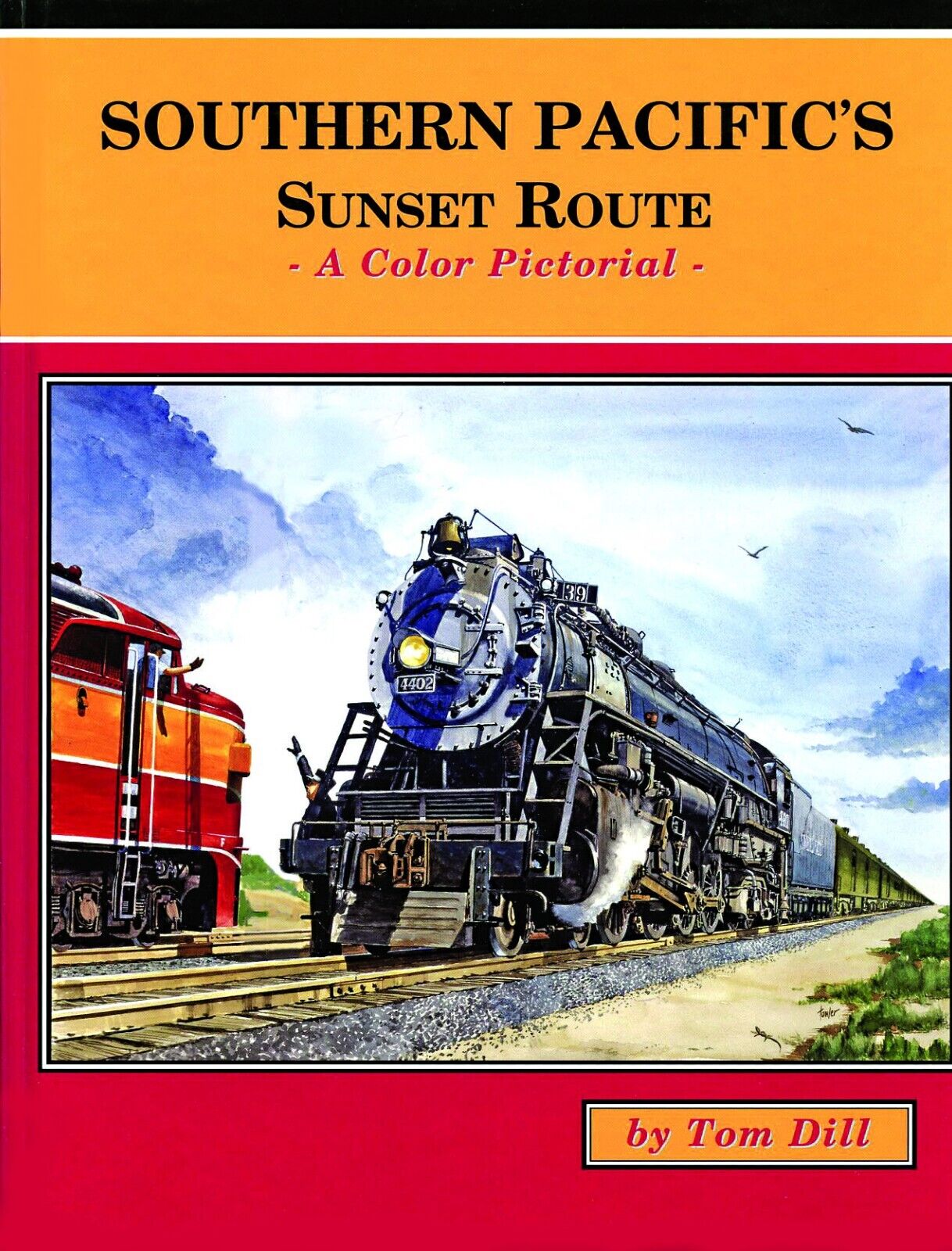 SOUTHERN PACIFIC\'s SUNSET ROUTE, A Color Pictorial - (BRAND NEW BOOK)