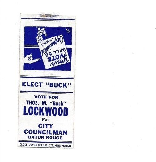 c1940s Elect Thomas Buck Lockwood City Councilman Baton Rouge LA Matchbook Cover