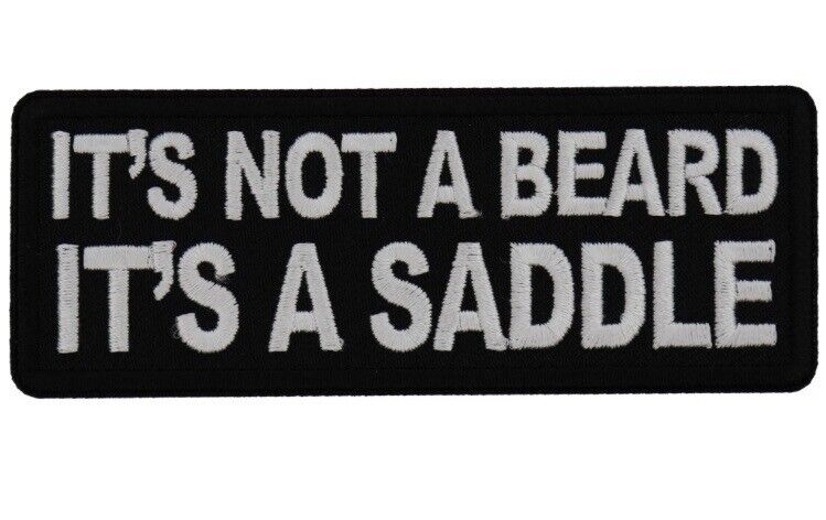 IT\'S NOT A BEARD IT\'S A SADDLE EMBROIDERED IRON ON PATCH
