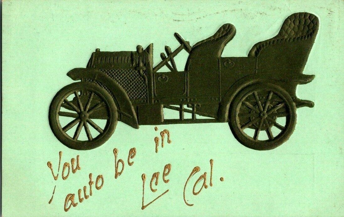 1910, YOU AUTO BE IN LEE, CALIFORNIA. POSTCARD EP19