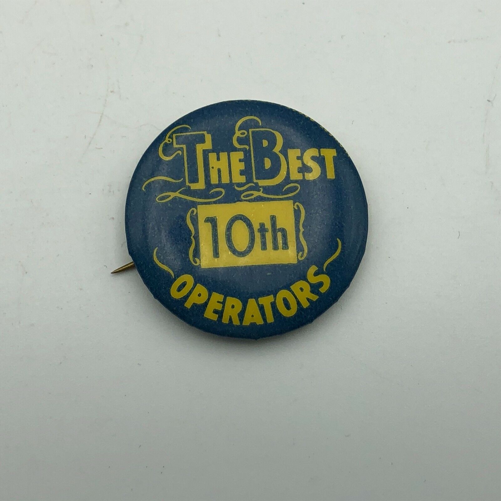 Vintage The Best 10th Operators Button Pin Pinback Not Sure  P6