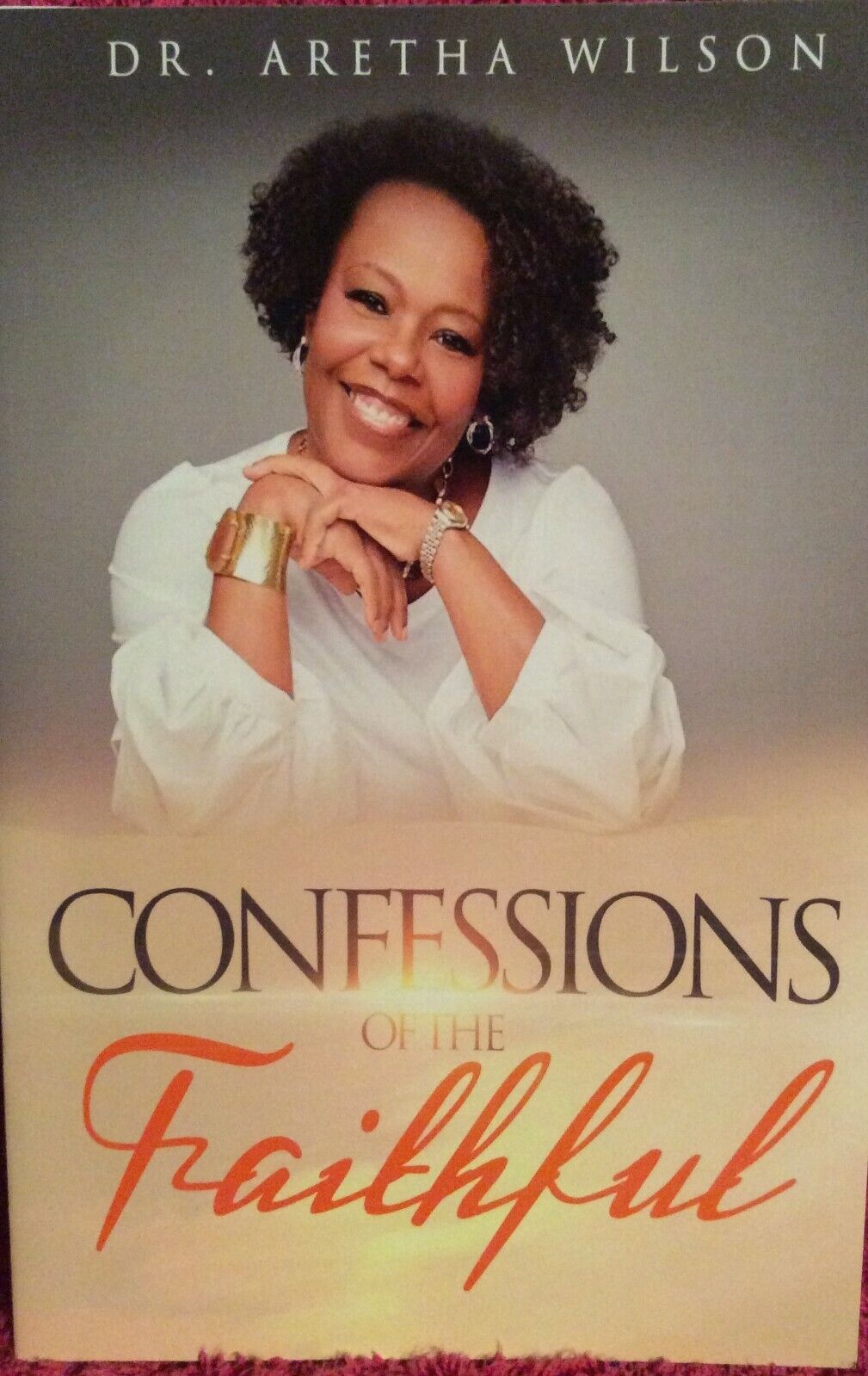 Confessions Of The Faithful By Dr. Aretha Wilson  Paperback *SKU3-5*