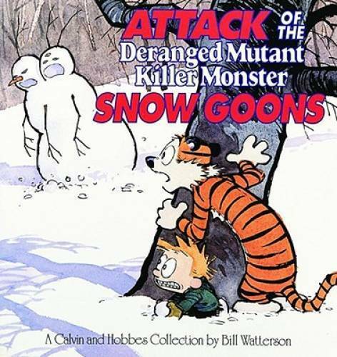 Attack of the Deranged Mutant Killer Monster Snow Goons (Calvin & Hobbes) - GOOD