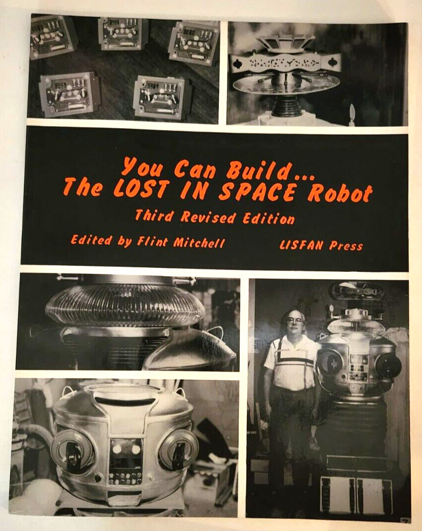 You Can Build The LOST IN SPACE Robot - Third edition - Plus extras - SIGNED