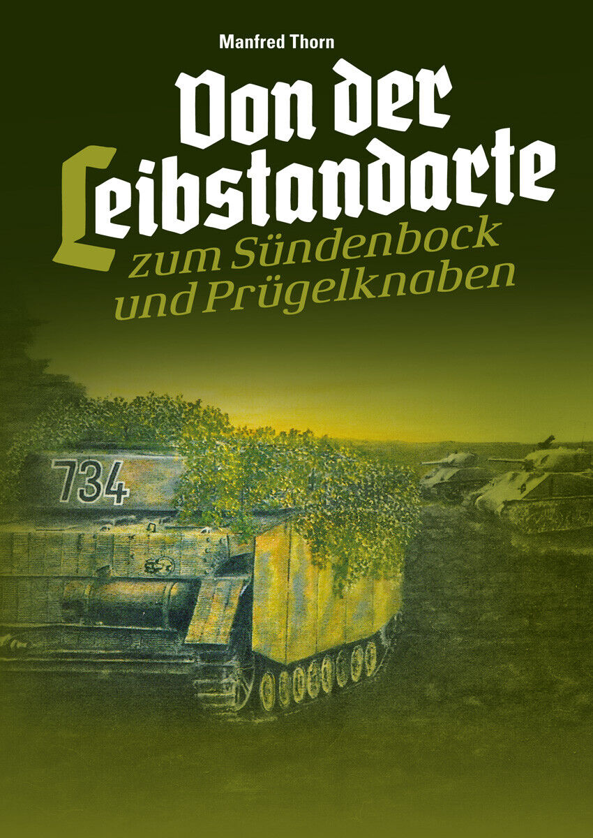 Von der Leibstandarte zum Sündenbock & Prügelknaben NEU 2. Auflage