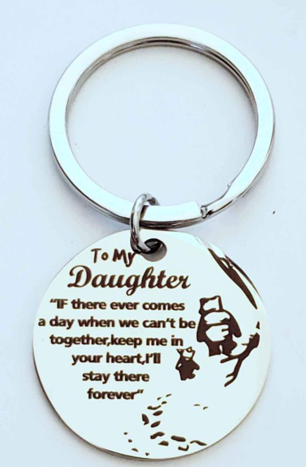 To my DAUGHTER I\'ll Stay There Forever Keychain