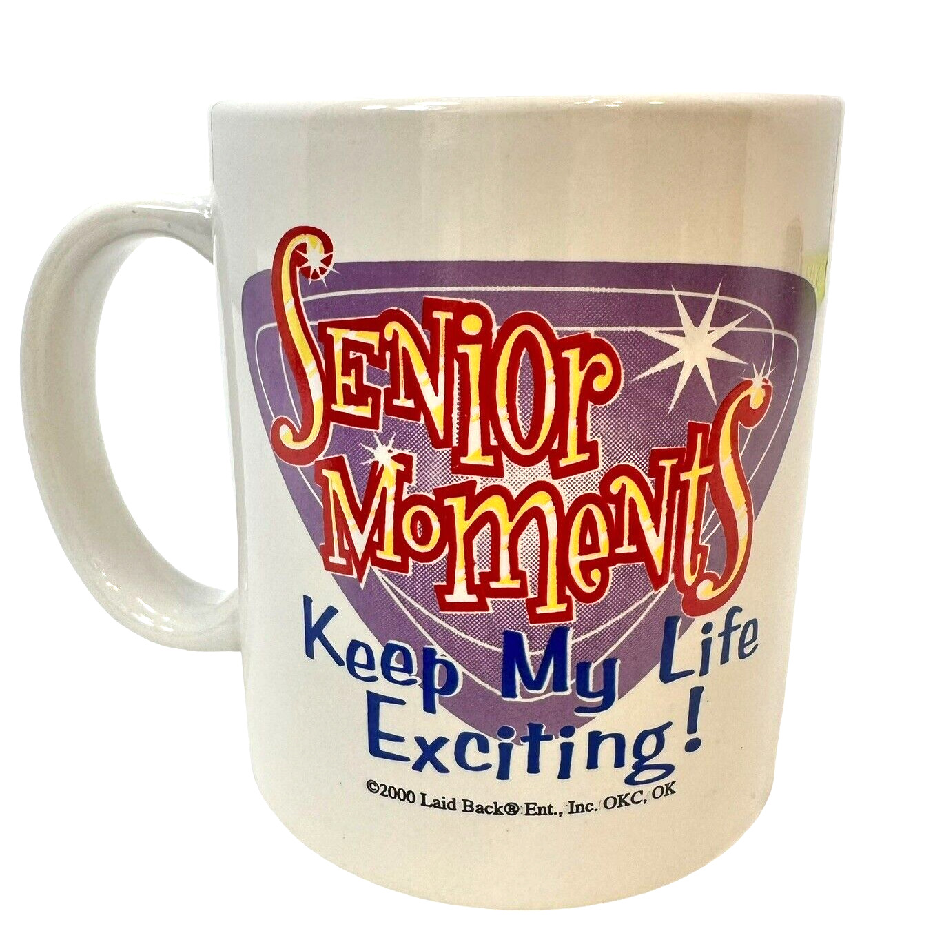 Laid Back Mug Senior Moments Keep My Life Exciting Coffee Cup 2000