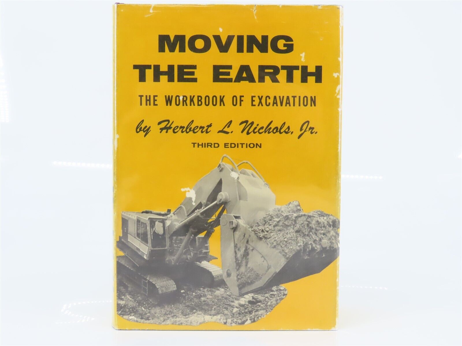 Moving the Earth: The Workbook of Excavation by Herbert L. Nichols, Jr ©1976