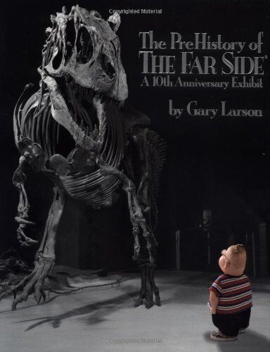 The PreHistory of The Far Side \':: A 10th Anniversary Exhibit by Gary Larson