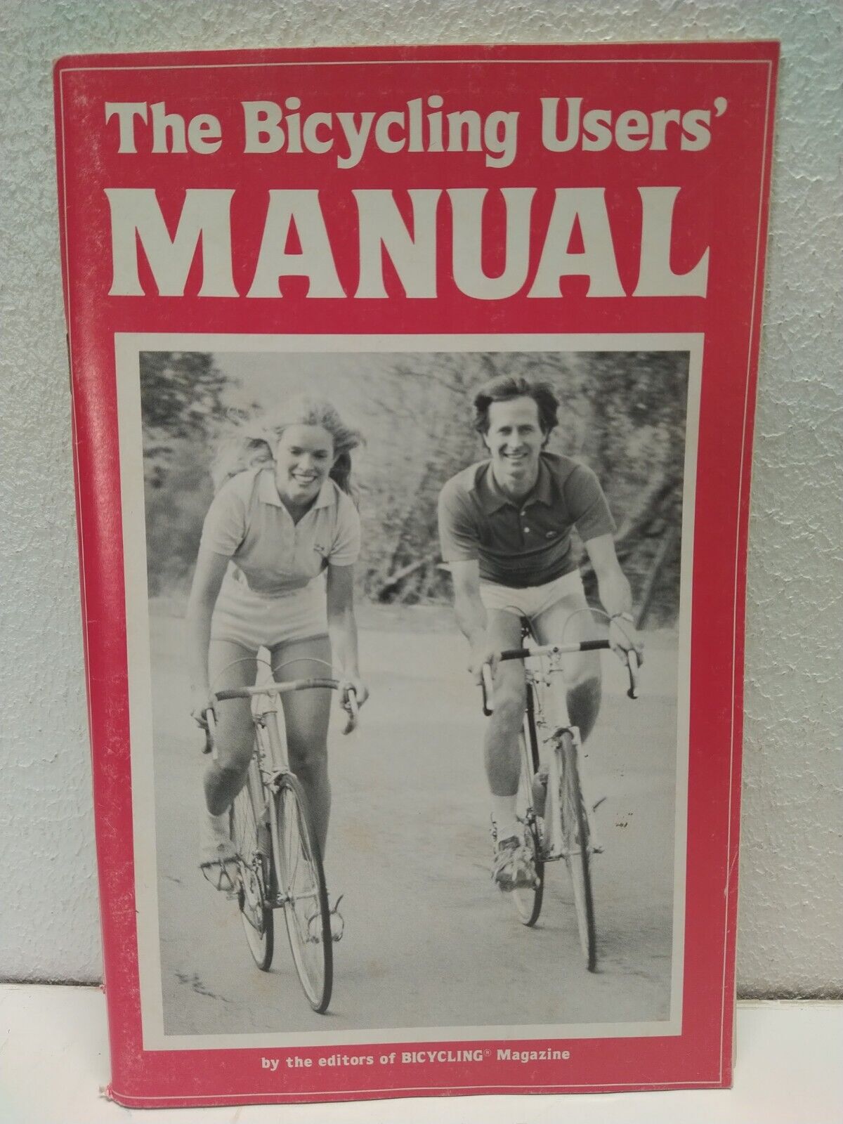 The Bicycling Users\' Manual by editors of Bicycling Magazine 1982 book printing