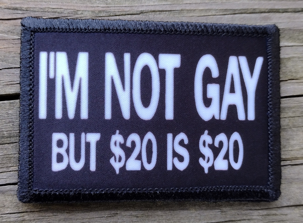Im Not Gay But 20 Is 20 Funny Tactical Army Removable Hook & Loop Morale Patch