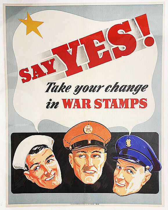 SAY YES, TAKE YOUR CHANGE IN WAR STAMPS '42 L.B. ORIGINAL U.S. WW2 POSTER