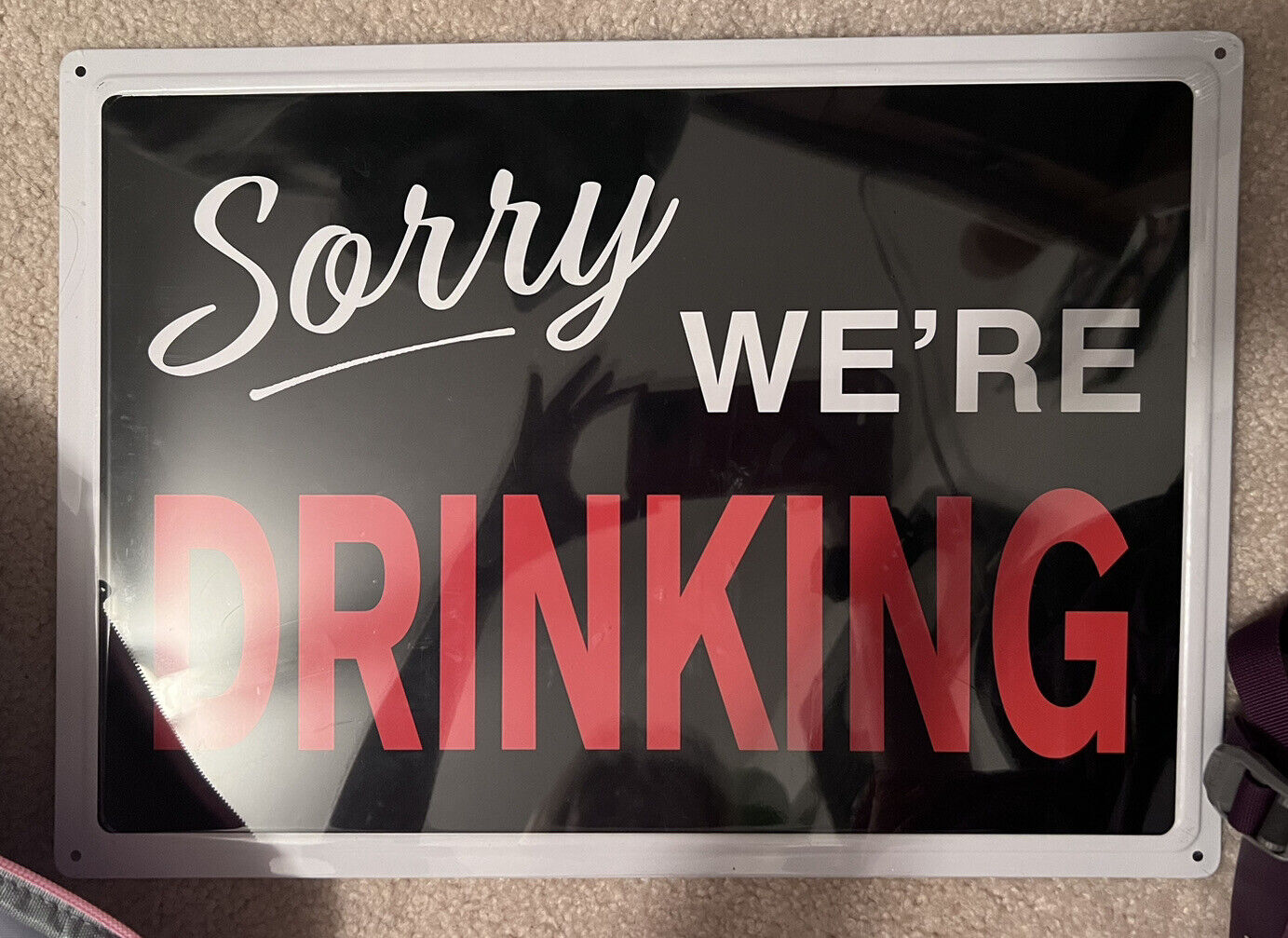 ‘Sorry We’re Drinking’ Metal Sign With Holes for Easy Set Up