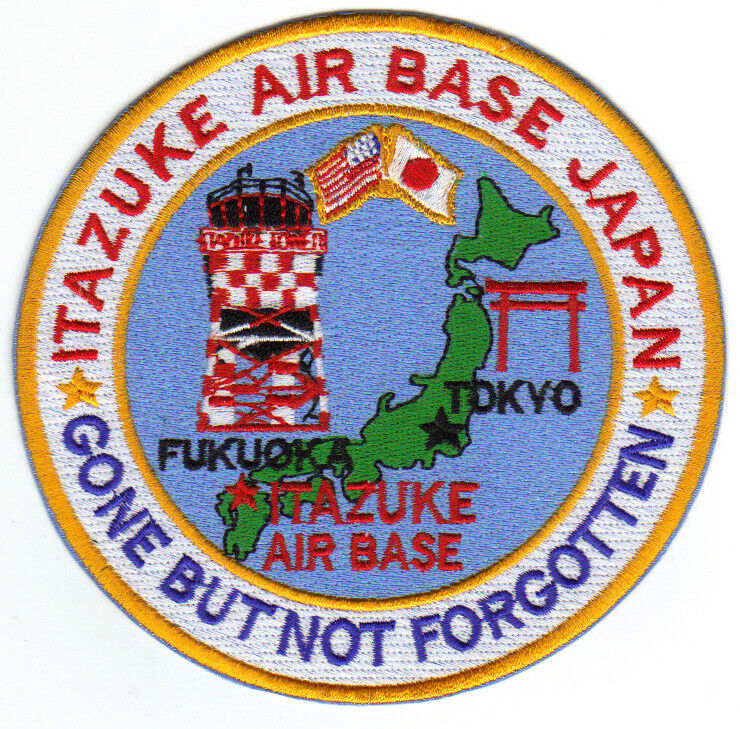 USAF AFB PATCH, ITAZUKE AIR BASE JAPAN, GONE BUT NOT FORGOTTEN   Y