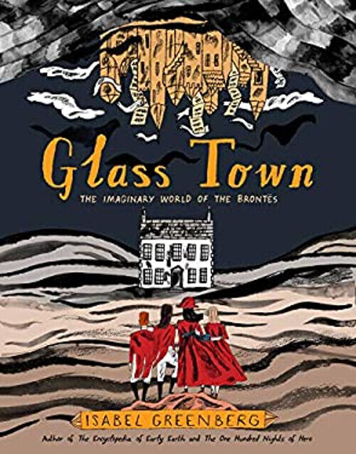 Glass Town : The Imaginary World of the Brontës Hardcover Isabel