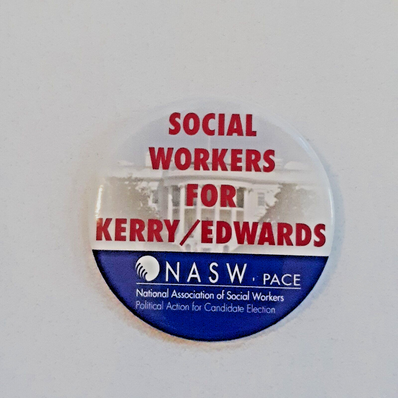 2004 Kerry/Edwards Presidential Campaign Button RARE Social Workers NASW PACE