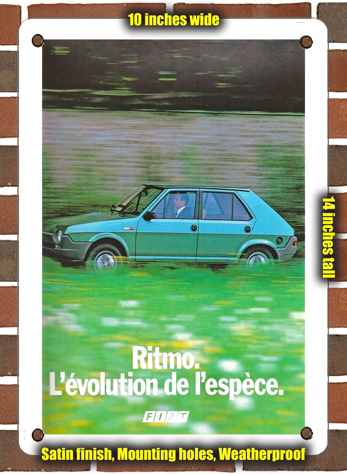 METAL SIGN - 1979 Fiat Ritmo, Evolution of the Species - 10x14 Inches