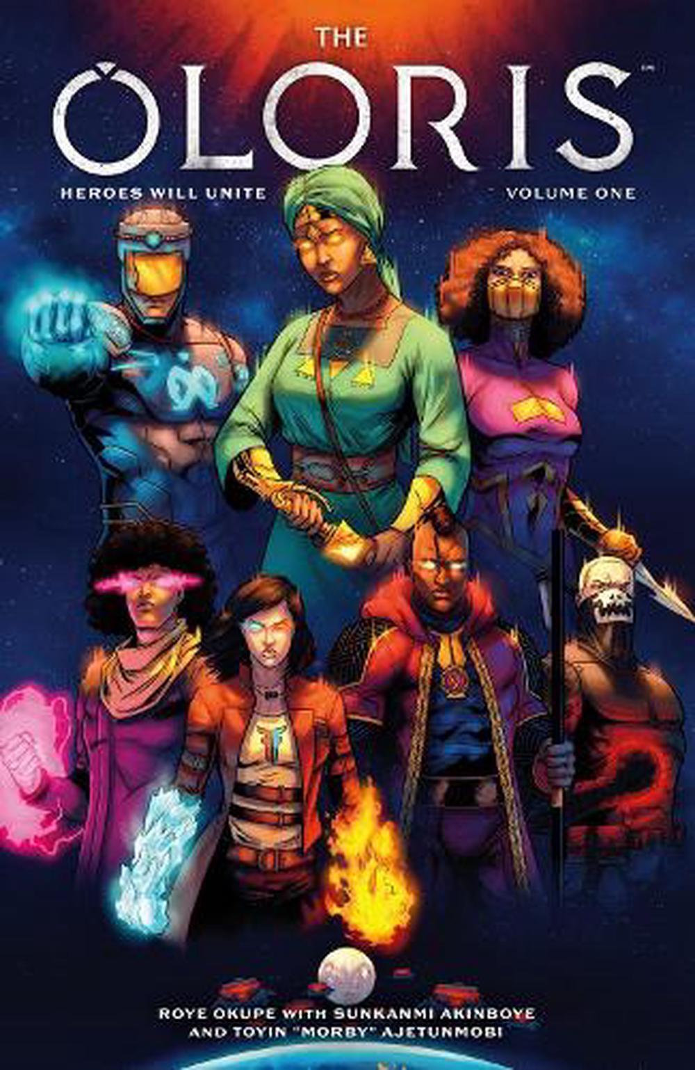 The Oloris: Heroes Will Unite Volume 1 by Roye Okupe (English) Paperback Book