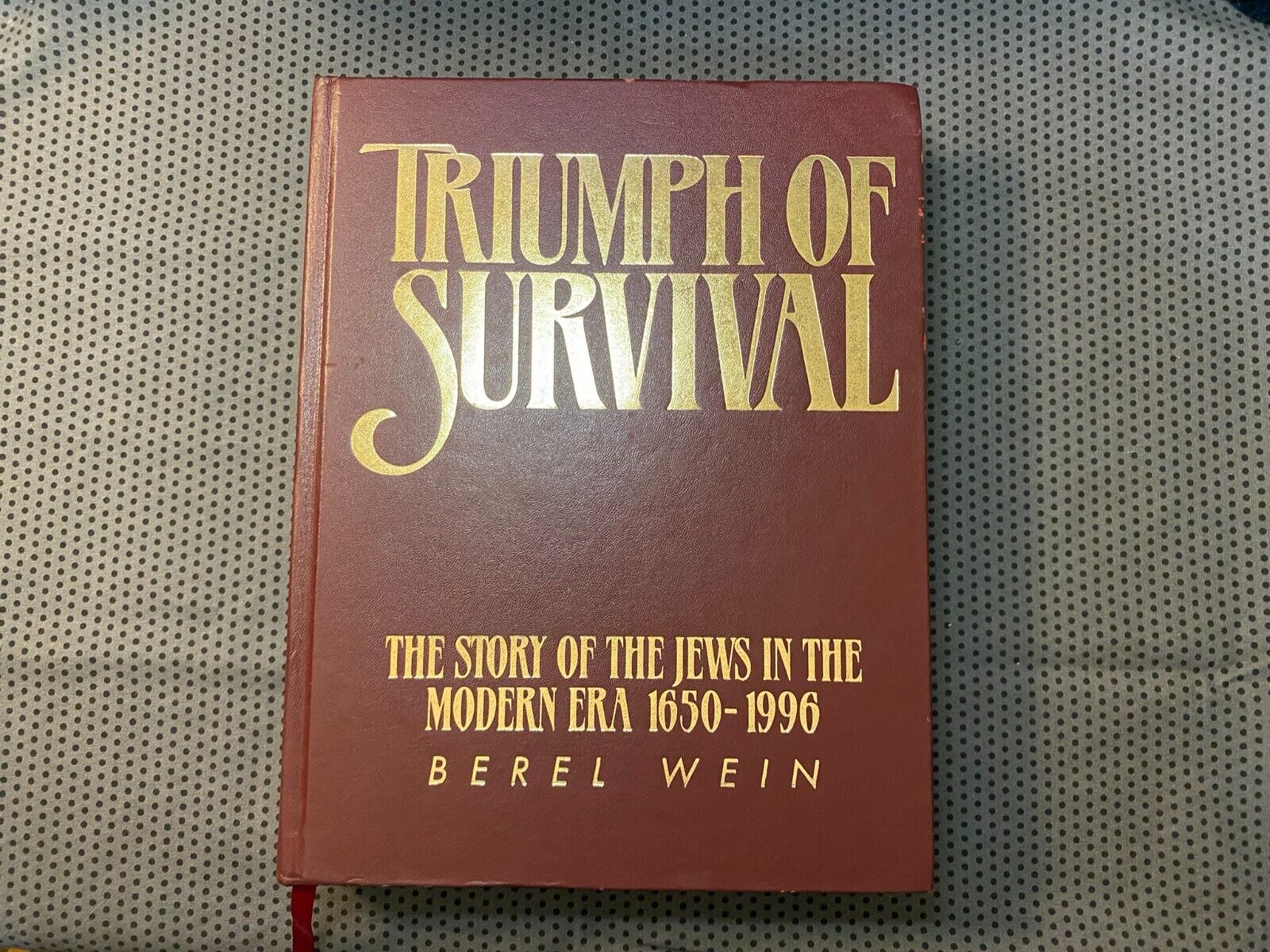 Triumph of Survival \'Jews in the Modern Era 1650-1996\' by Berel Wein  [HC,2004]