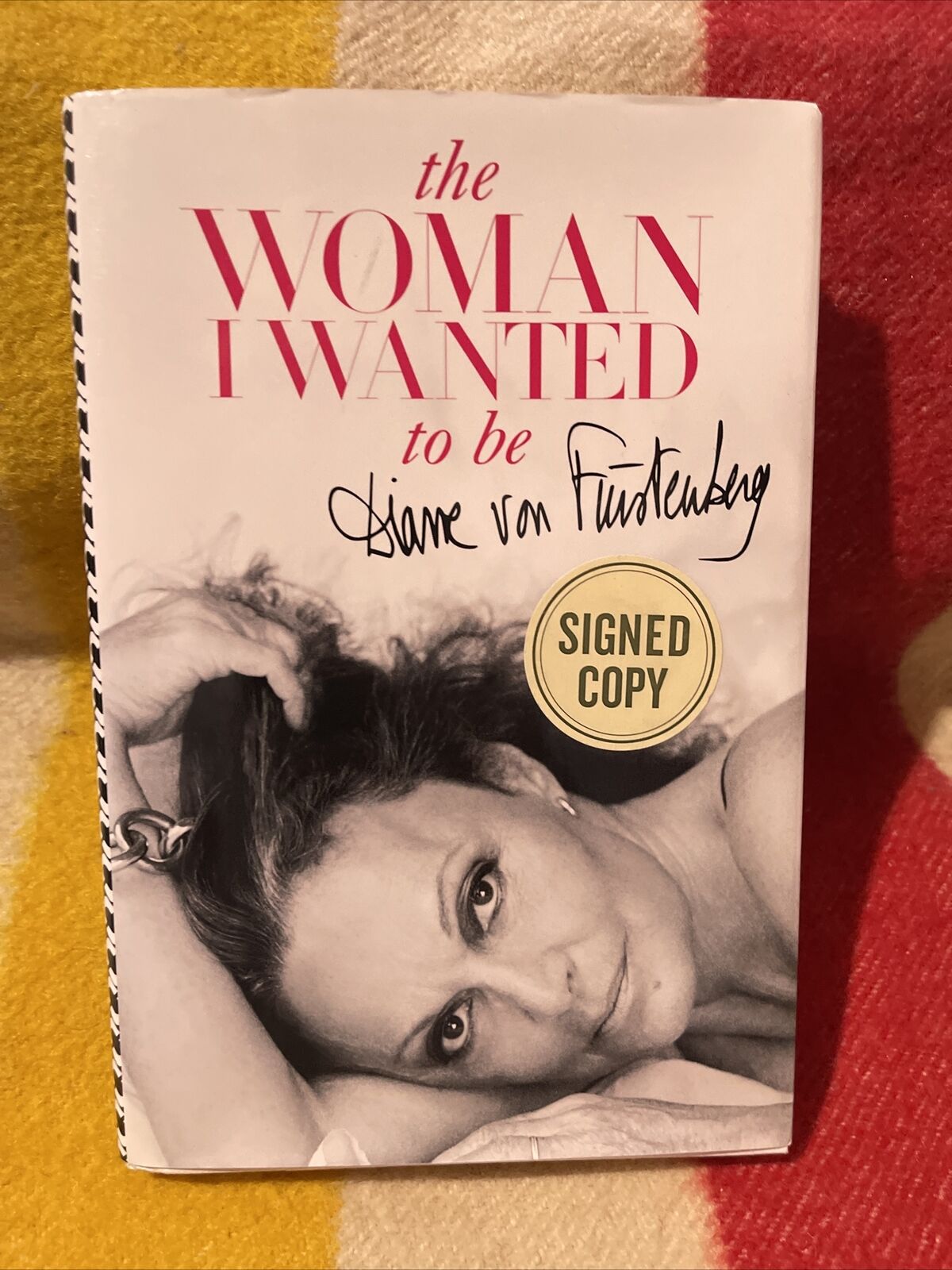 The Woman I Wanted To Be Diane von Furstenberg  Hardcover Book Double SIGNATURE