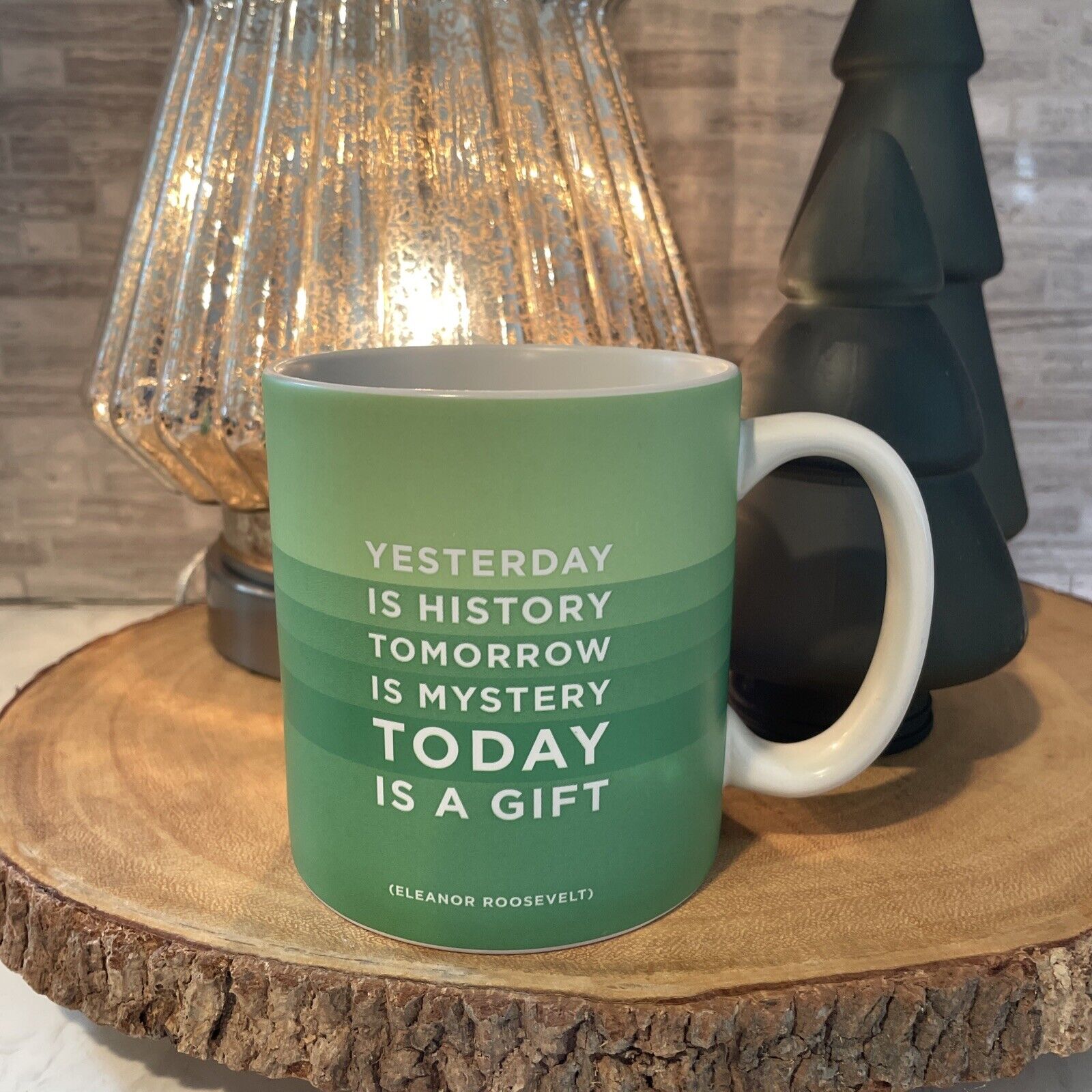 Quotable Mug Coffee Eleanor Roosevelt Yesterday Is History Today Is a Gift 2005