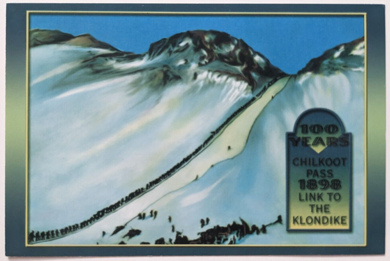 Chilkoot Pass Dyea, Alaska Postcard 100 Years 1898-1998 Link To The Klondike A9