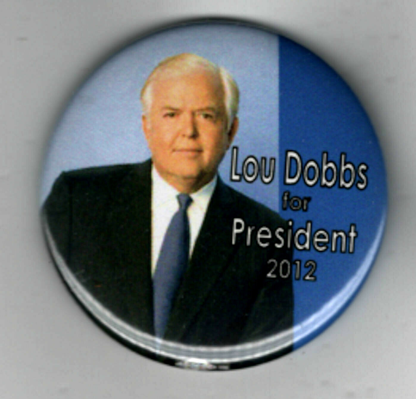 Campaign Political Pin 2012 Lou Dobbs for President Pin Lou Dobbs Fox Anchor Pin