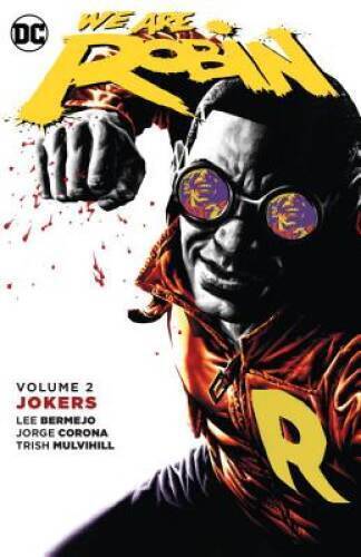 We Are Robin Vol. 2: Jokers - Paperback By Bermejo, Lee - GOOD