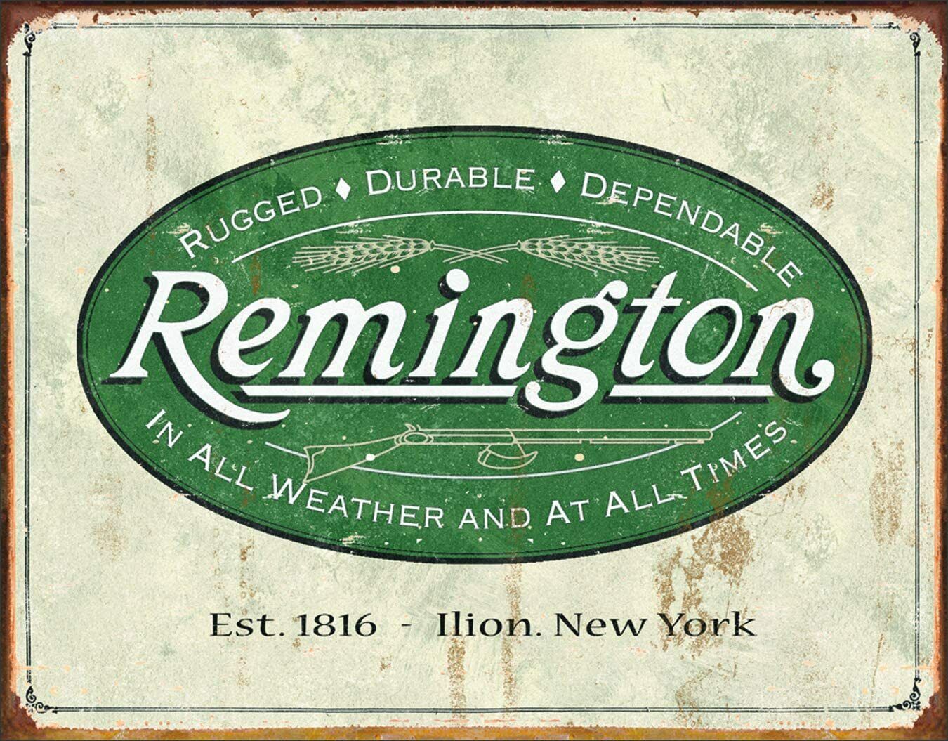 REMINGTON TIN SIGN RUGGED DEPENDABLE DURABLE ALL WEATHER ALL TIMES NEW YORK