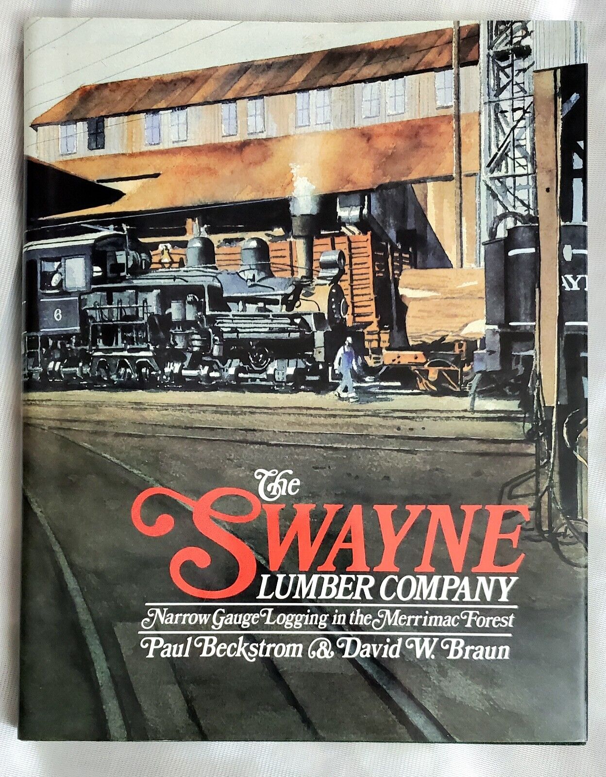 The Swayne Lumber Company  Beckstrom &  Braun Narrow gauge  Signed 1st Edition