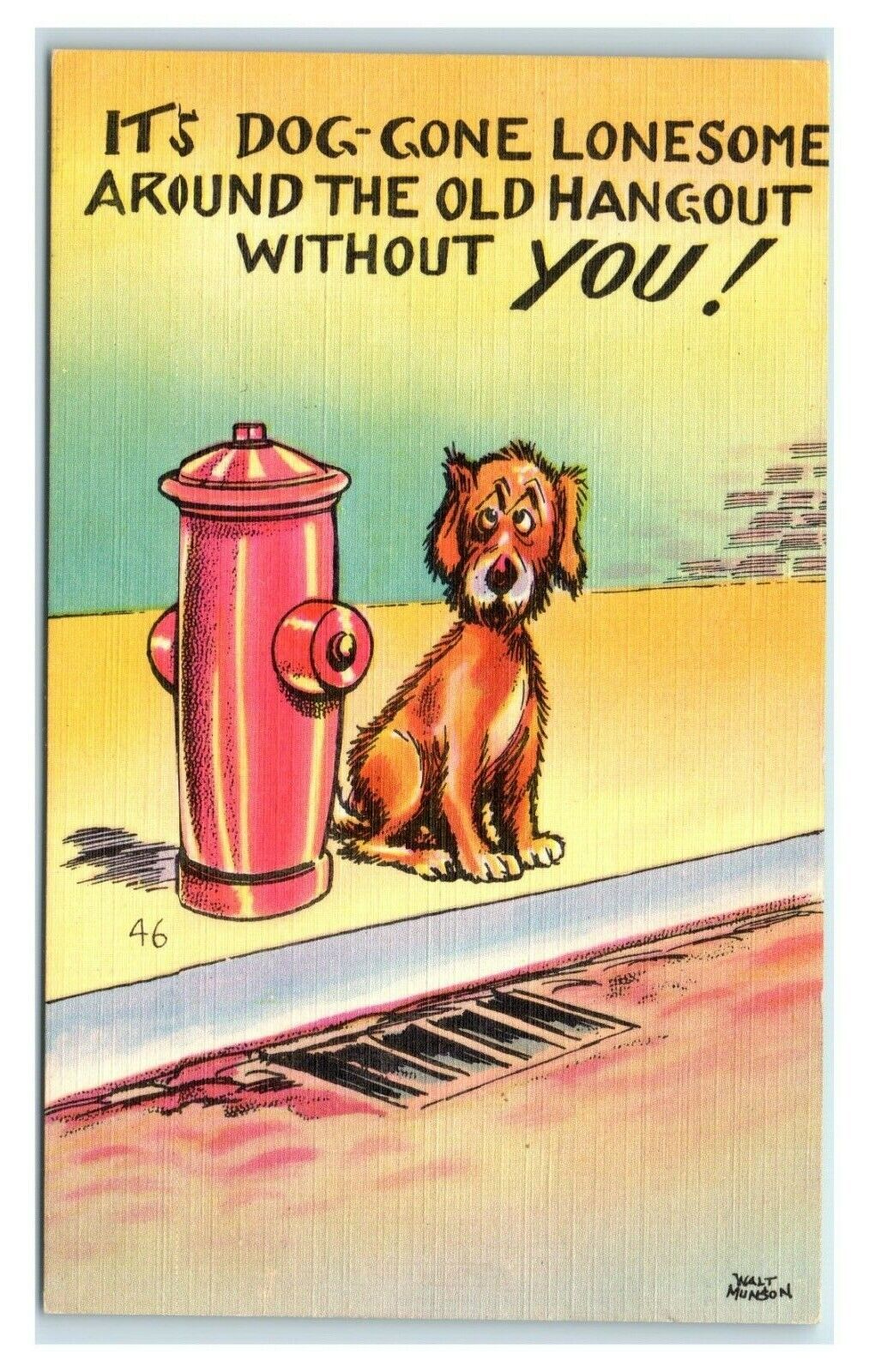 Postcard It\'s Dog-Gone Lonesome Around the Old Hangout w/o You comic humor U15