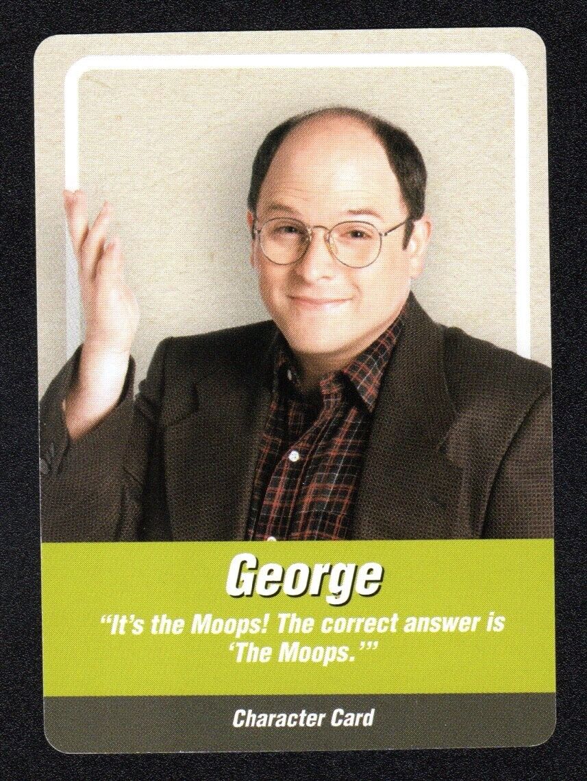 George Costanza - It's The Moops - Seinfeld Game Famous Quotes Card A-19