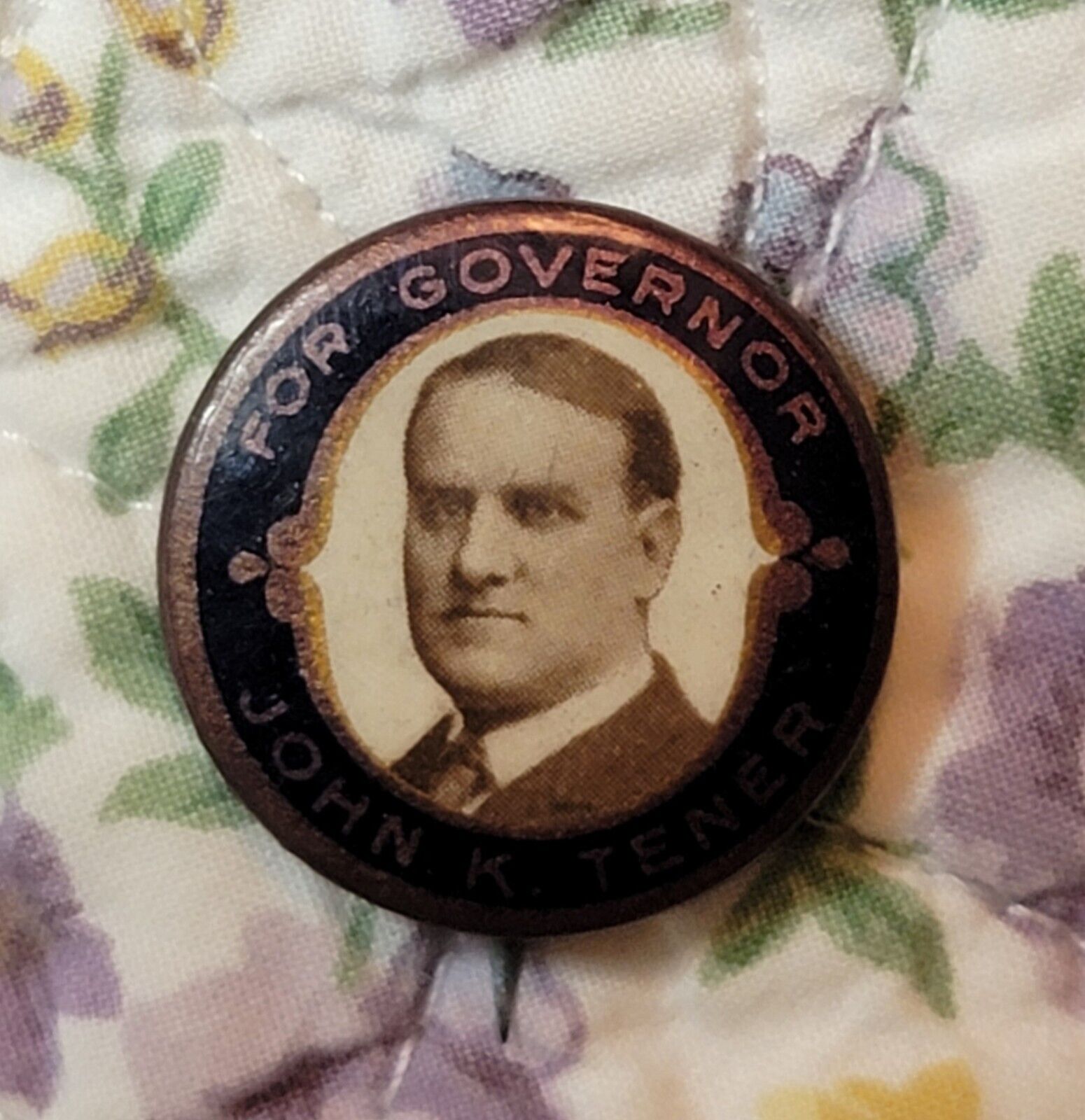 Antique Vintage JOHN K. TENER Pin FOR GOVERNOR Pinback POLITICAL CAMPAIGN