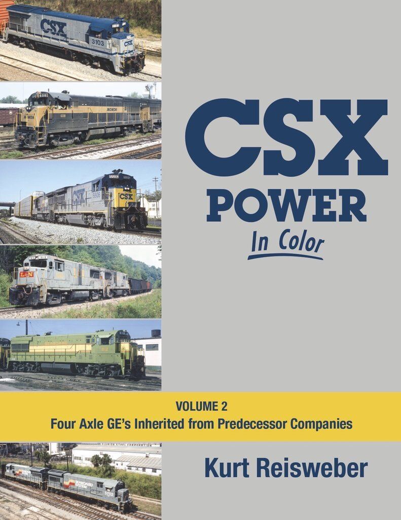 CSX Power in Color, Vol. 2: Four Axle GE\'s inherited from Predecessors - (NEW)