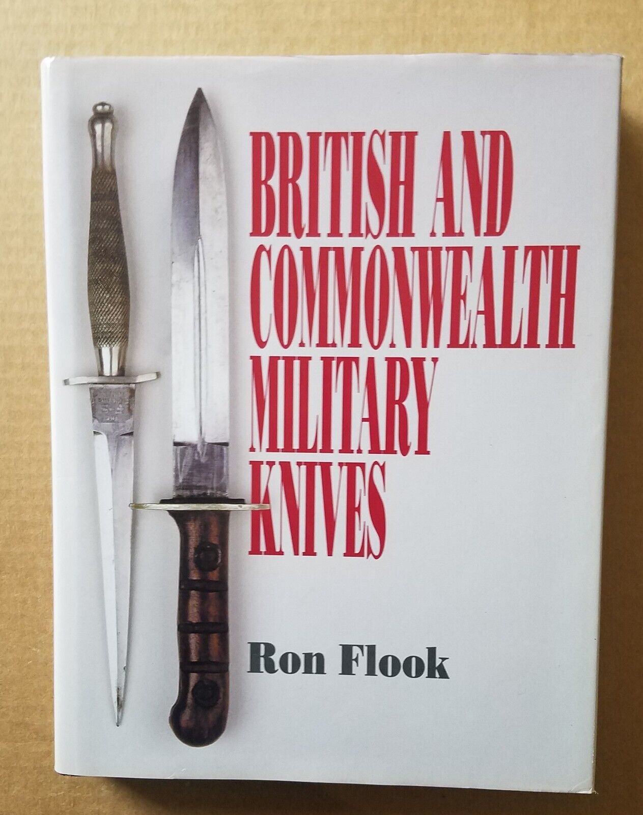 British and Commonwealth Military Knives by Ron Flook - Hardcover Book