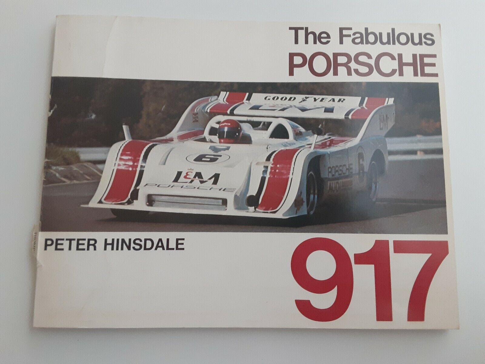 THE FABULOUS PORSCHE 917 ( 1st edition. Peter Hinsdale 1973)